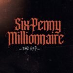 Six Penny Millionnaire - BadRep
