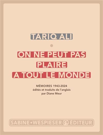 Tariq Ali rouvre un demi-siècle de luttes sans rien édulcorer