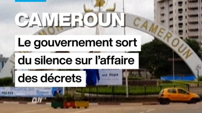 Cameroun : le gouvernement sort du silence sur l'affaire des décrets