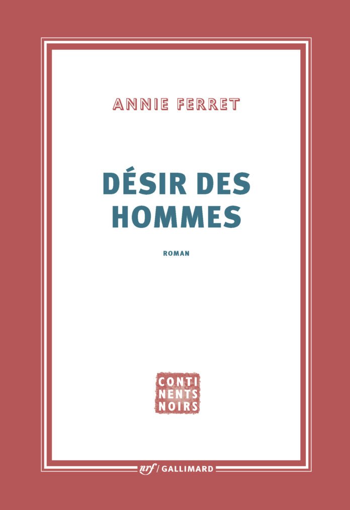 Désir des hommes : Annie Ferret sur les routes de l’Afrique de l’Ouest